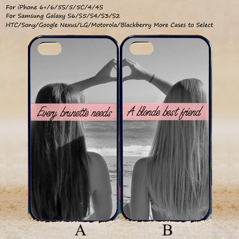 Every brunette need a blonde Best Friend,Couple Case,Custom Case,iPhone 6+/6/5/5S/5C/4S/4